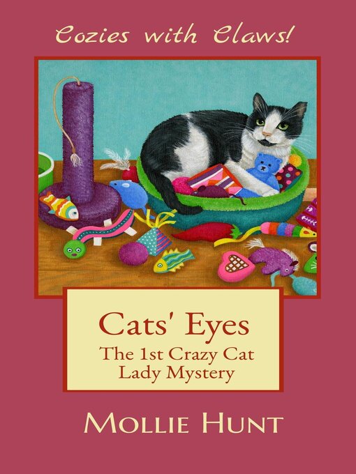 Title details for Cats' Eyes, a Crazy Cat Lady Cozy Mystery #1 by Mollie Hunt - Available